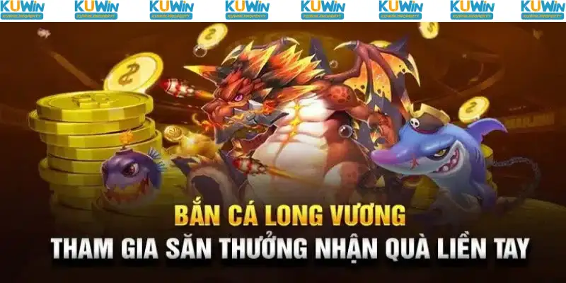 Bắn Cá Long Vương - Game Đổi Thưởng Thu Hút Nhất 2025